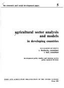 Cover of: Agricultural sector analysis and models in developing countries by texts assembled and edited by E. Thorbecke.