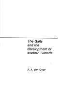 Cover of: Civilizing the West: the Galts and the development of western Canada
