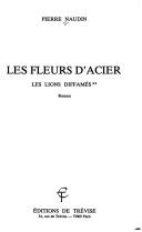 Les fleurs d'acier by Pierre Naudin