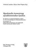 Cover of: Maschinelle Auswertung sprachhistorischer Quellen by Winfried Lenders, Klaus-Peter Wegera (Hg.) ; mit Beiträgen von Eckhard Berg ... [et al.].