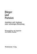 Cover of: Bürger und Parteien by herausgegeben und eingeleitet von Joachim Raschke.