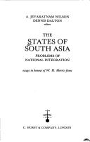 Cover of: The States of South Asia: problems of national integration : essays, in honour of W.H. Morris-Jones