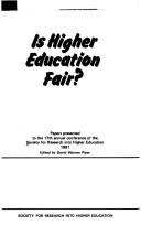 Cover of: Is higher education fair?: papers presented to the 17th annual conference of the Society for Research into Higher Education