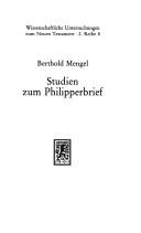 Cover of: Studien zum Philipperbrief: Untersuchungen zum situativen Kontext unter besonderer Berücksichtigung der Frage nach der Ganzheitlichkeit oder Einheitlichkeit eines paulinischen Briefes