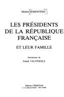 Cover of: Les présidents de la République française et leur famille by Michel Sementéry