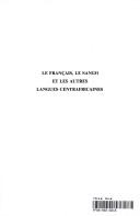 Cover of: Le français, le sango et les autres langues centrafricaines: enquête sociolinguistique au quartier Boy-Rabe (Bangui, Centrafrique)