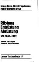 Cover of: Rüstung, Entrüstung, Abrüstung: SPD 1866-1982
