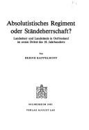 Cover of: Absolutistisches Regiment oder Ständeherrschaft?: Landesherr und Landstände in Ostfriesland im ersten Drittel des 18. Jahrhunderts