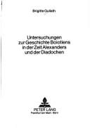 Cover of: Untersuchungen zur Geschichte Boiotiens in der Zeit Alexanders und der Diadochen