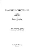 Cover of: Maurice Chevalier, his life, 1888-1972 by James Harding