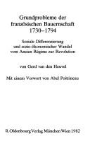Cover of: Grundprobleme der französischen Bauernschaft 1730-1794: soziale Differenzierung und sozio-ökonomischer Wandel vom ancien régime zur Revolution