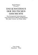Cover of: Das Schatzhaus der deutschen Geschichte: das Germanische Nationalmuseum : unser Kulturerbe in Bildern und Beispielen