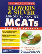 Cover of: Flowers & Silver Annotated Practice MCAT w/Sample Tests On CD-ROM, 1997-98 (Flowers and Silver Annotated Practice Mcats With Sample Tests on CD-Rom)