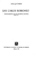 Cover of: San Carlos Borromeo by Gisela von Wobeser