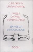 Cover of: Tussen ontwerp en werkelijkheid: een visie op de psychologie