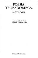 Cover of: Poesia trobadoresca by a cura de Lola Badia ; versions d'Alfred Badia.
