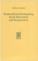 Cover of: Strukturkrisenbekämpfung durch Innovation und Kooperation by Norbert Eickhof
