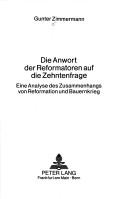 Cover of: Die An[t]wort der Reformatoren auf die Zehntenfrage: eine Analyse des Zusammenhangs von Reformation und Bauernkrieg