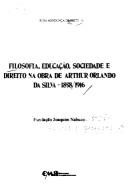 Cover of: Filosofia, educação, sociedade e direito no obra de Arthur Orlando da Silva, 1858/1916