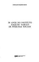 Cover of: 30 anos do Instituto Joaquim Nabuco de Pesquisas Sociais by Fundação Joaquim Nabuco.