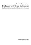 Cover of: Die Bauten von J.C. und Carl Jacobsen: zur Bautätigkeit einer Industriellenfamilie in Dänemark