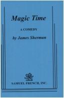 Cover of: Magic time: a comedy
