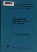 Cover of: Schlesische Religions-Akten 1517 bis 1675
