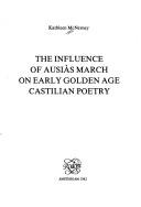 Cover of: The influence of Ausiàs March on early Golden Age Castilian poetry by Kathleen McNerney, Kathleen McNerney