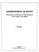 Cover of: Unemployment of youth: the importance of education for their adjustment in the Canadian labor market