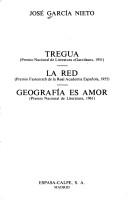 Cover of: Tregua ; La red ; Geografía es amor by José García Nieto