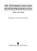 Cover of: Die Österreichischen Bundespräsidenten by herausgegeben von Friedrich Weissensteiner.