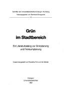 Cover of: Grün im Stadtbereich: ein Literaturkatalog zur Grünplanung und Freiraumplanung