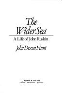 Cover of: The wider sea by John Dixon Hunt