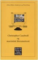 Cover of: Christopher Caudwell og marxistisk litteraturteori: litteraturdebat og kulturkamp i 30'ernes England