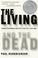 Cover of: The Living and the Dead