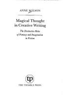 Cover of: Magical thought in creative writing: the distinctive roles of fantasy and imagination in fiction