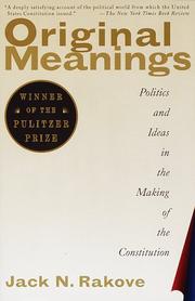 Cover of: Original Meanings: Politics and Ideas in the Making of the Constitution
