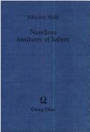 Cover of: Nundinas instituere et habere: epigraphische Zeugnisse zur Einrichtung und Gestaltung von ländlichen Märkten in Afrika und in der Provinz Asia