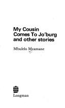 Cover of: My cousin comes to Jo'burg and other stories