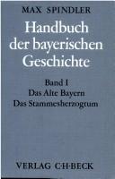 Cover of: Handbuch der bayerischen Geschichte