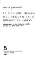Cover of: La vocación literaria del pensamiento histórico en América: desarollo de la prosa de ficción : siglos XVI, XVII, XVIII y XIX