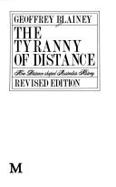 The tyranny of distance by Blainey, Geoffrey.