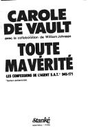Cover of: Toute ma vérité by Carole de Vault