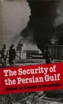 Cover of: The Security of the Persian Gulf by edited by Hossein Amirsadeghi.