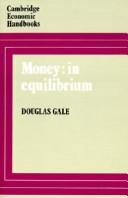 Cover of: Money, in equilibrium by Douglas Gale