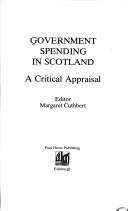 Cover of: Government spending in Scotland: a critical appraisal