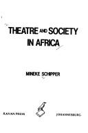 Cover of: Theatre and society in Africa by Mineke Schipper