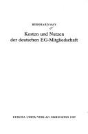 Kosten und Nutzen der deutschen EG-Mitgliedschaft by Bernhard May