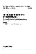 Cover of: The House in East and Southeast Asia: anthropological and architectural aspects