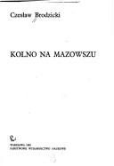 Cover of: Kolno na Mazowszu